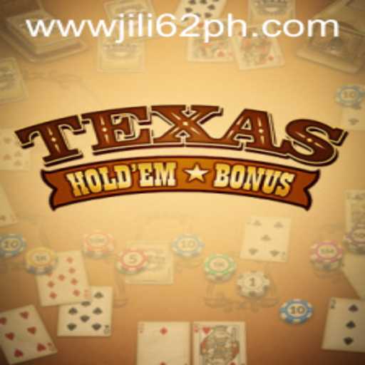 Exploring the Thrills of Texas Holdem Bonus with JiLi62